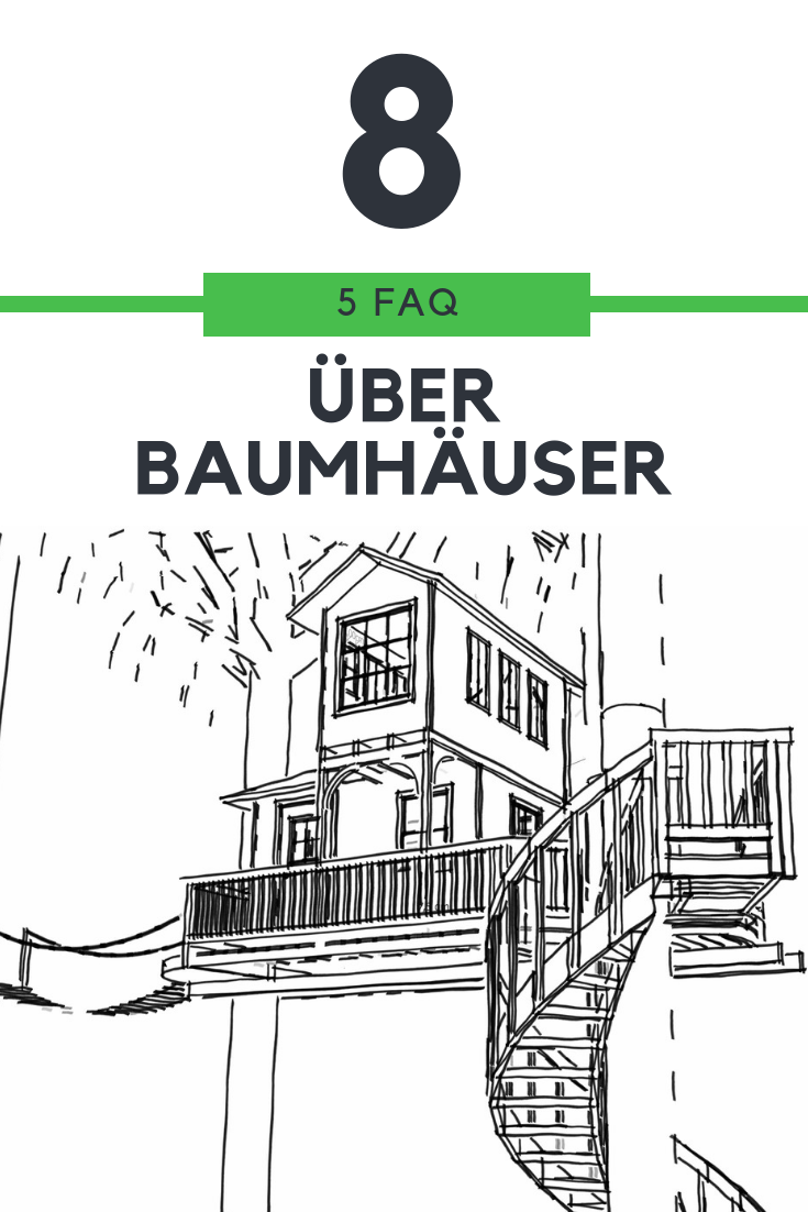 FAQ #8 – Infos rund ums Baumhaus