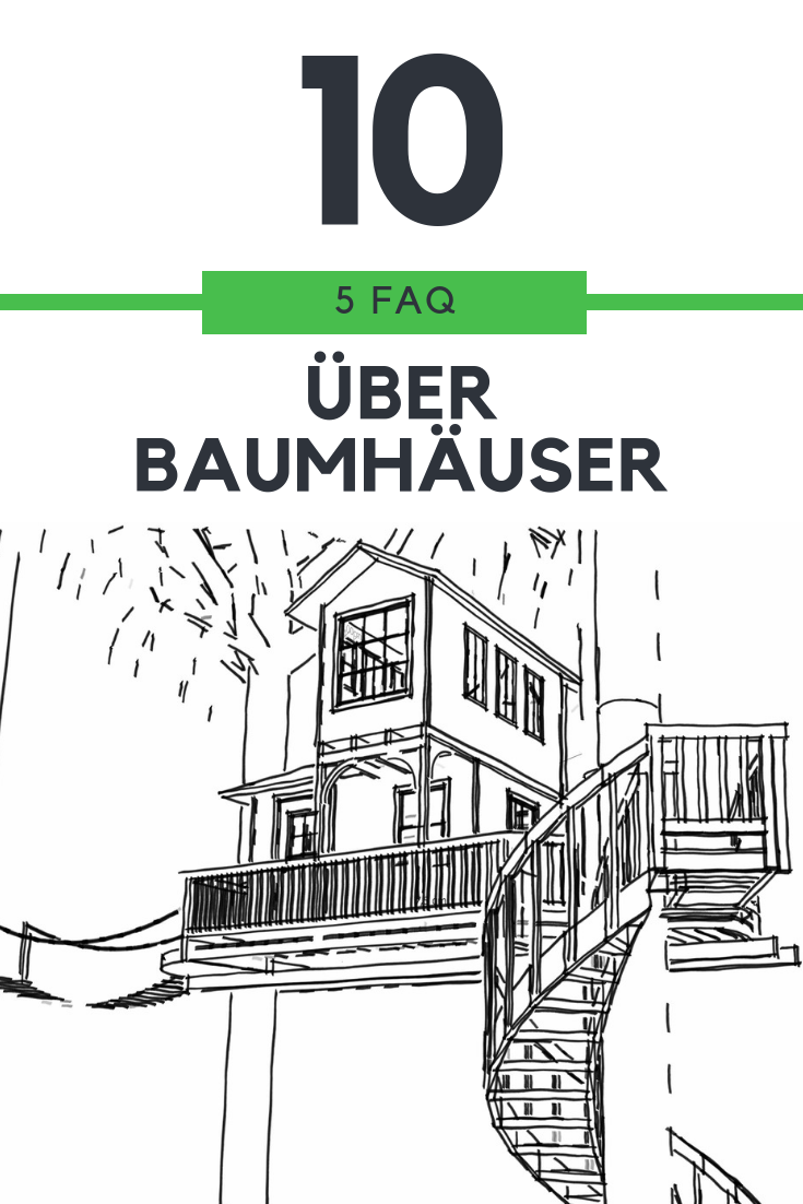 FAQ #10 – Infos rund ums Baumhaus